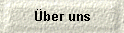  &Uuml;ber uns 